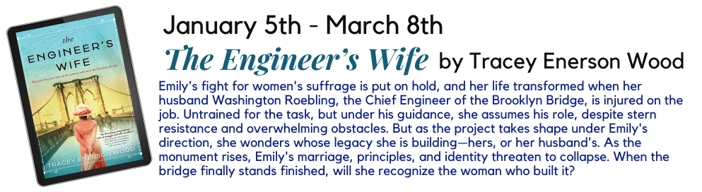 January 5th - March 8th: The Engineer's Wife by Tracey Enerson Wood