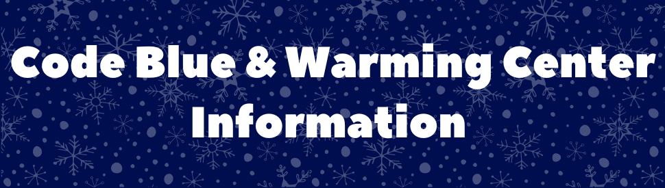 Code Blue & Warming Center Information